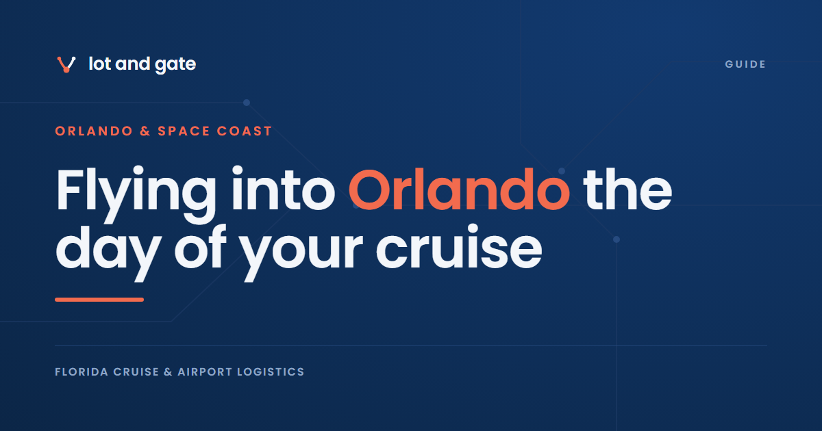 Flying into Orlando the day of your cruise: the noon cutoff