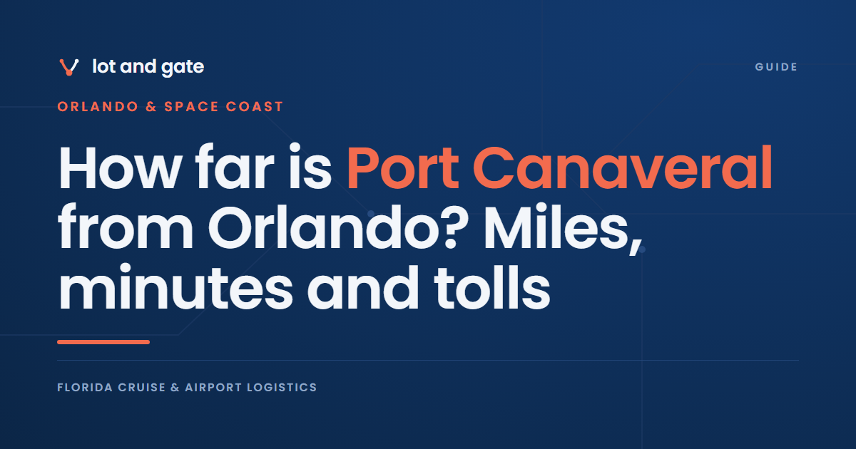 How far is Port Canaveral from Orlando? Miles, minutes and tolls