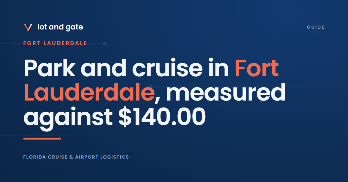 Park and cruise in Fort Lauderdale, measured against $140.00