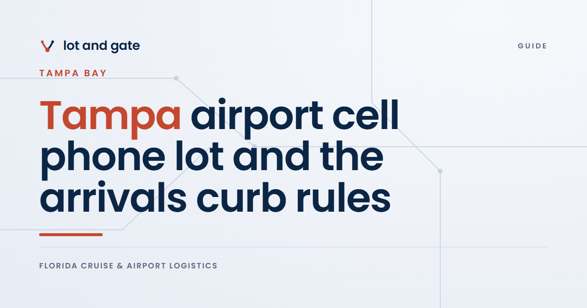 Tampa airport cell phone lot and the arrivals curb rules: Lot and Gate guide